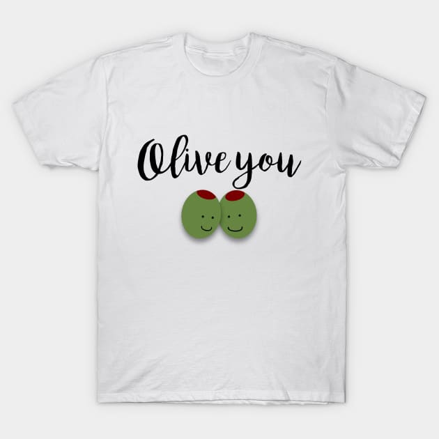 Love - Olive you T-Shirt by qpdesignco